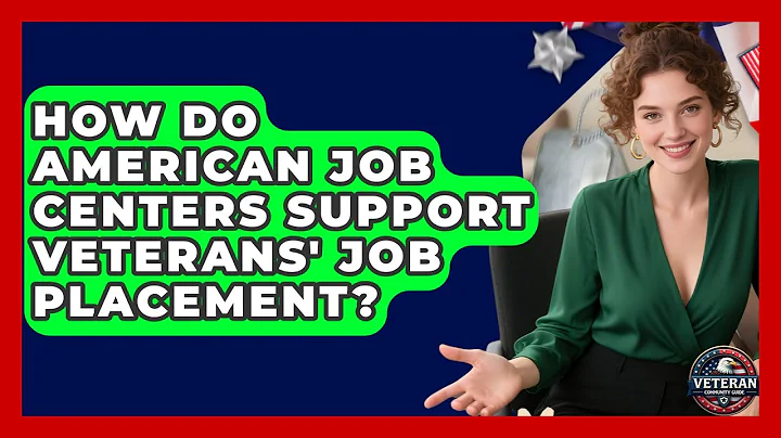 How Do American Job Centers Support Veterans' Job Placement? - Veteran Community Guide
