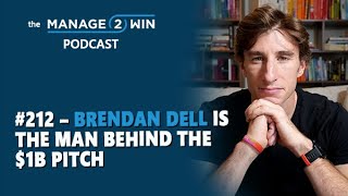#212 – Brendan Dell is The Man Behind The $1B Pitch screenshot 5