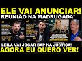 URGENTE! ELE VAI ANUNCIAR II VAROU A MADRUGADA I AGOA EU QUERO VER I LEILA VAI JOGAR BAP NA JUSTIÇA