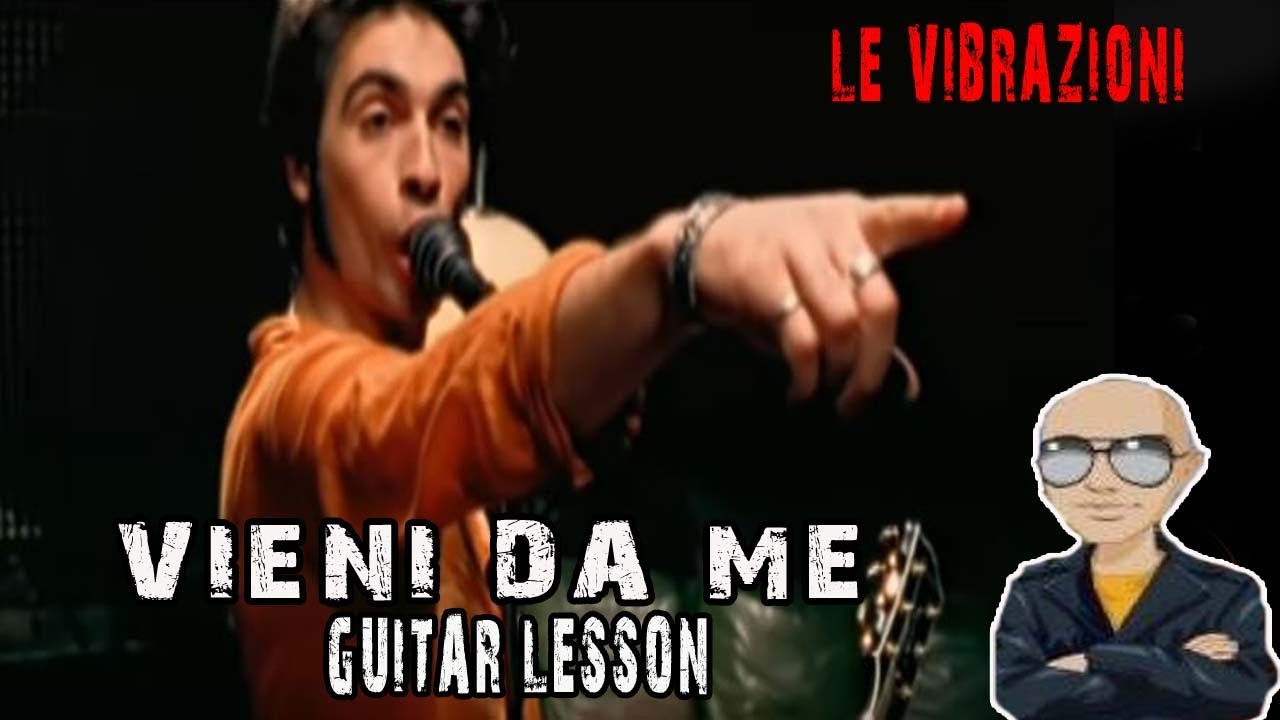 Le Vibrazioni - Vieni da me Guitar Lesson