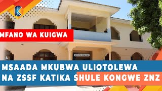 MSAADA MKUBWA ULIOTOLEWA NA ZSSF KATIKA SHULE KONGWE ZANZIBAR