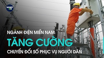 Ngành điện Miền Nam tăng cường chuyển đổi số phục vụ người dân
