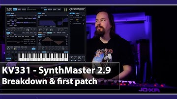 KV331 SynthMaster 2.9 - Overview and first patch