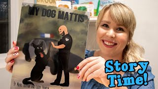 Children’s Book Read Aloud - “My Dog Mattis” with Miss Brooke!