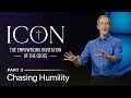 Icon, Part 3: Chasing Humility // Andy Stanley