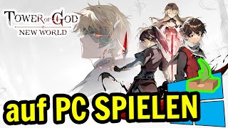 Wie man [ Tower of God: NEW WORLD ] auf dem PC spielt ▶ DOWNLOAD und INSTALLIEREN