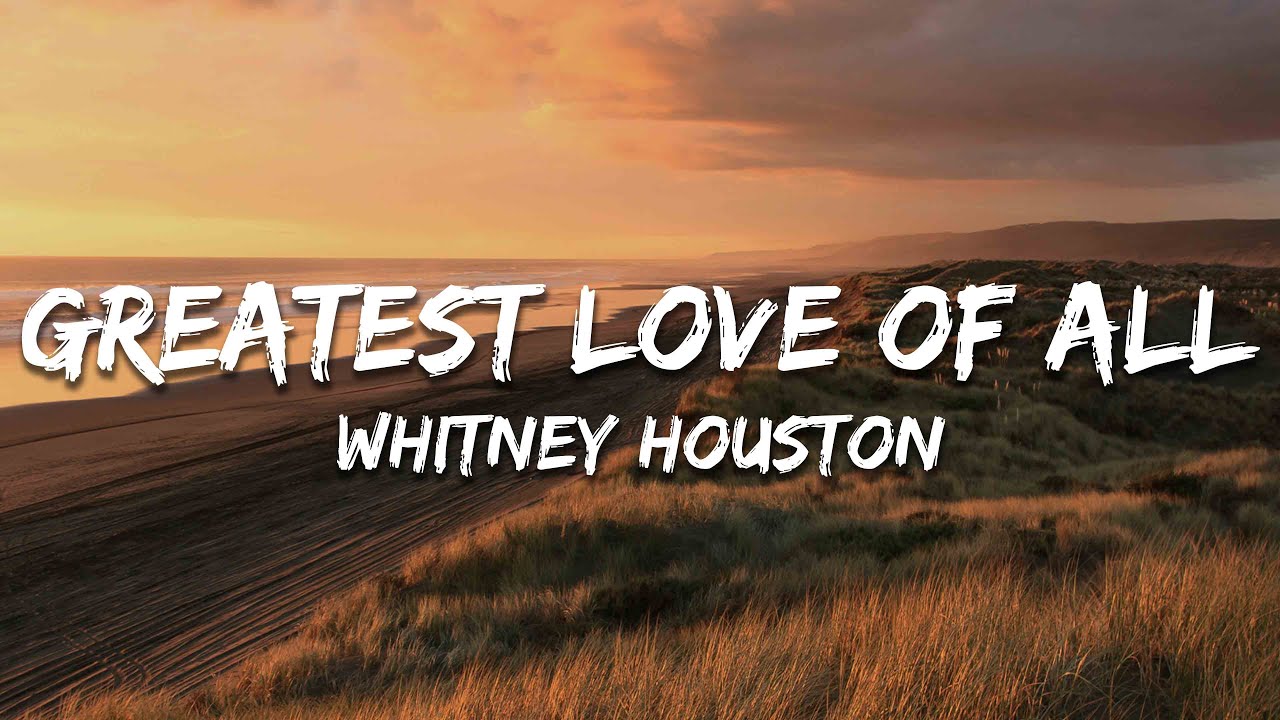 Whitney Houston - Greatest Love Of All (Lyrics)