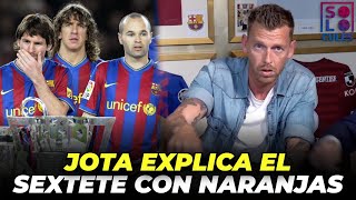 🏆JOTA JORDI explica EL SEXTETE con NARANJAS | SÓLO PARA CULÉS