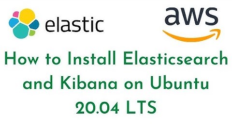 #11:How to Install Elasticsearch and Kibana on Ubuntu 20.04 LTS | Configure Elasticsearch and Kibana