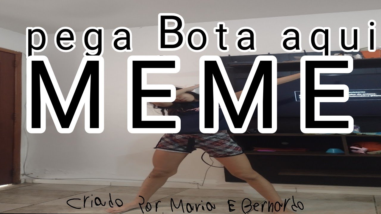 PEGA BOTA AQUI MEME FUNK (créditos: Maria e Bernardo) - YouTube
