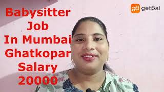 Baby Sitter Jobs In Mumbai Ghatkopar // Nanny Jobs Elder Care Jobs, Mumbai Thane Navi Mubai #getbai