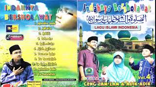 Full Album Sholawat CENG ZAMZAM & ADIK-ADIK (Indah Bersholawat vol. 4)
