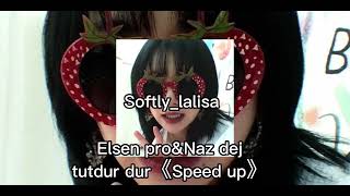 Elsen Pro&Naz Dej - Tutdur Dur Speed Up♡