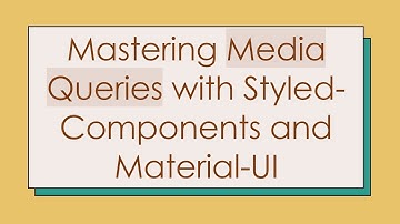 Mastering Media Queries with Styled-Components and Material-UI