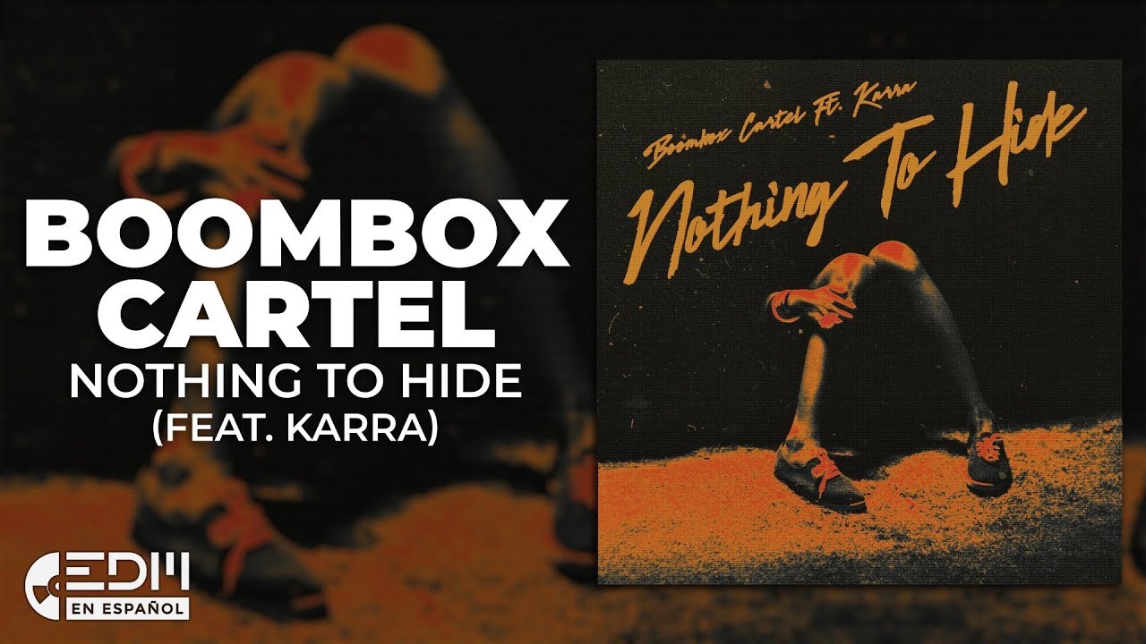 [Lyrics] Boombox Cartel Nothing To Hide (feat. Karra) [Letra en
