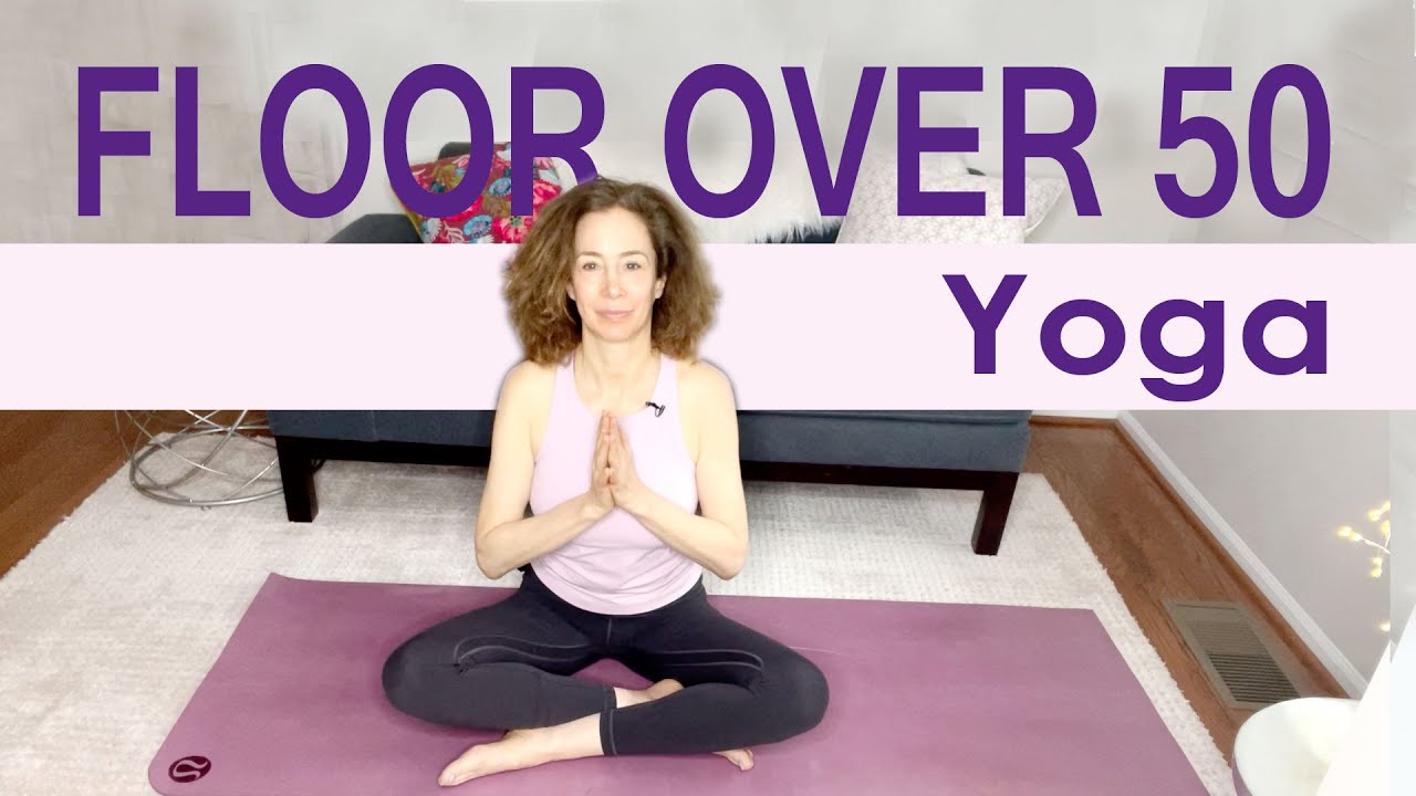 Gentle Floor Over 50 Yoga: Yoga for Over 50 On the Floor With No standing Poses: 20 Minutes