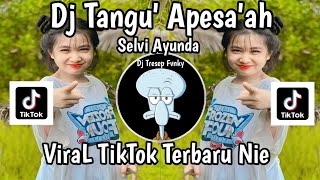 DJ TANGU' APESA'AH II SELVI AYUNDA VIRAL TIKTOK TERBARU JEDAG JEDUG MANGKANE VIRAL