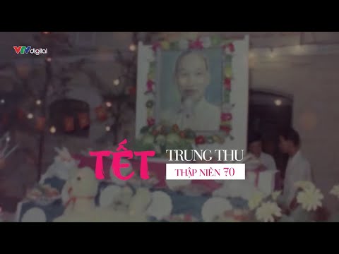 Video Hương vị ngày tết Trung thu thập niên 70 | VTV24 - youtube