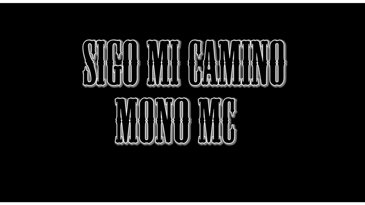 Sigo mi camino(Mono Mc).Video Oficial,
