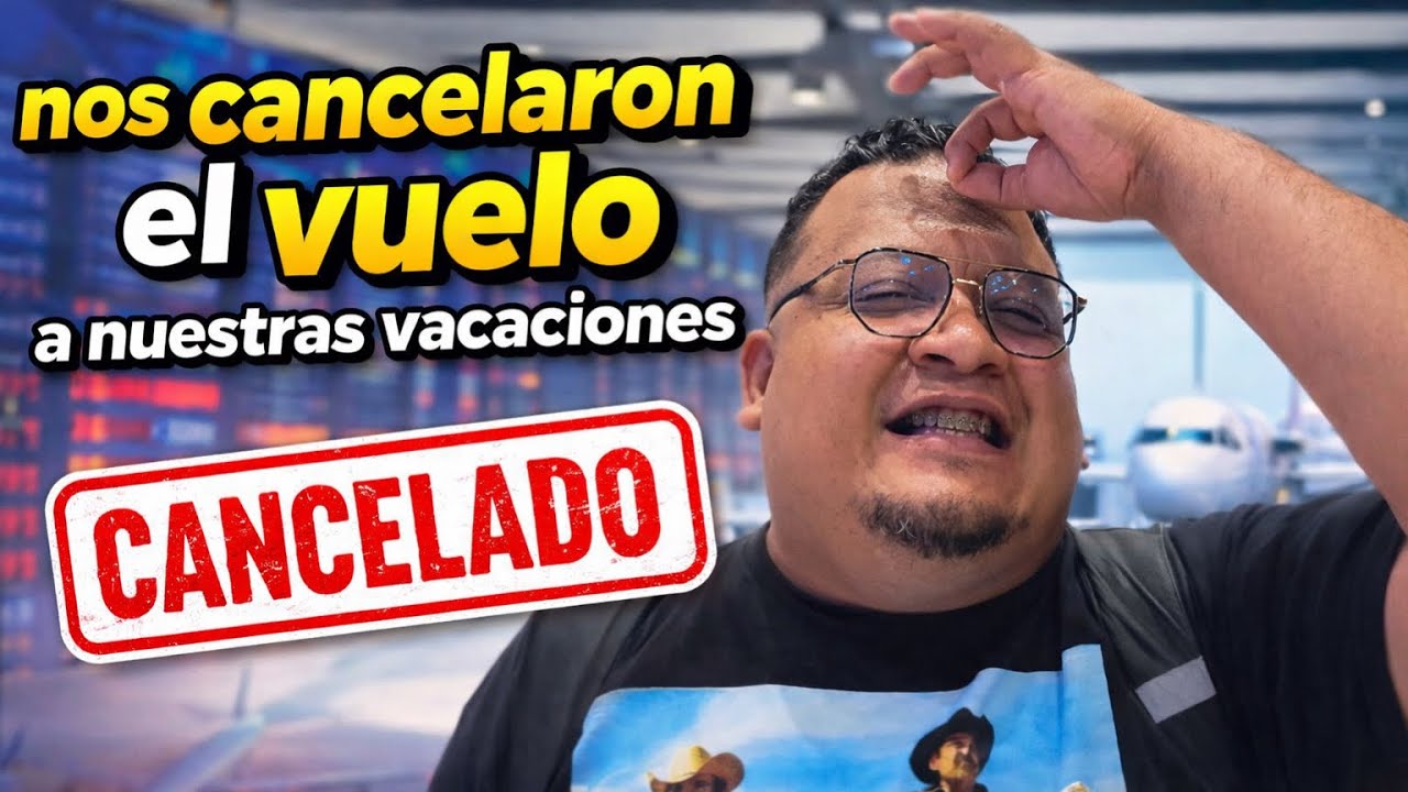 ¡NOS CANCELARON EL VUELO! 😱 Así empezó la peor pesadilla de nuestras vacaciones