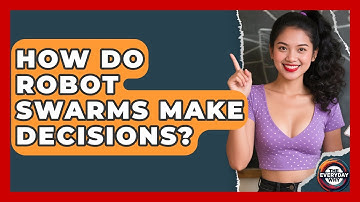 How Do Robot Swarms Make Decisions? - The Everyday Why