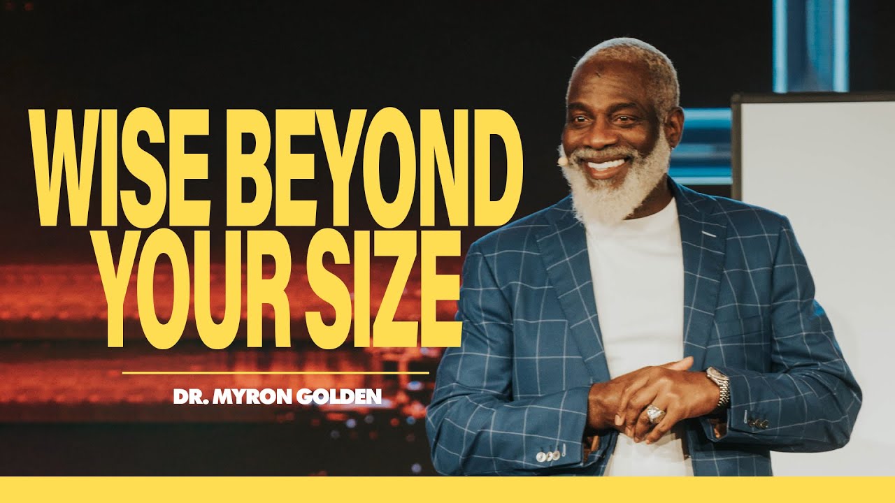 Wise Beyond Your Size | Myron Golden