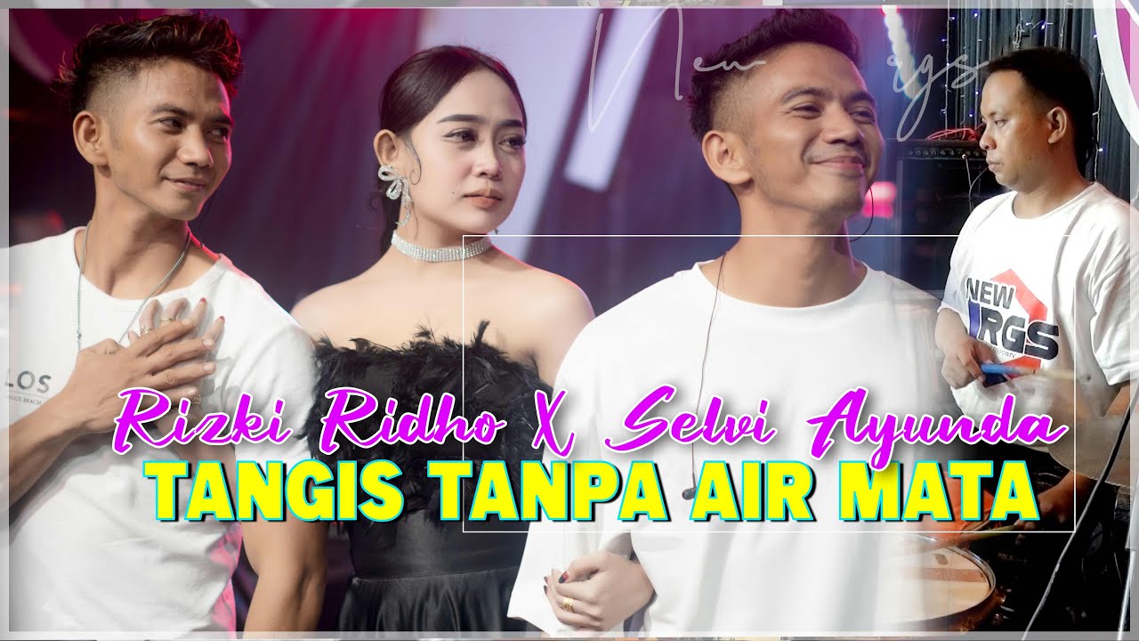 SELVI AYUNDA X RIZKY RIDHO TANGIS TANPA AIR MATA | OM NEW RGS - Official Live Video Music