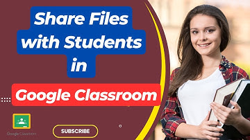 How to Share Files with Students in Google Classroom