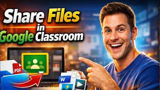 How to Share Files with Students in Google Classroom