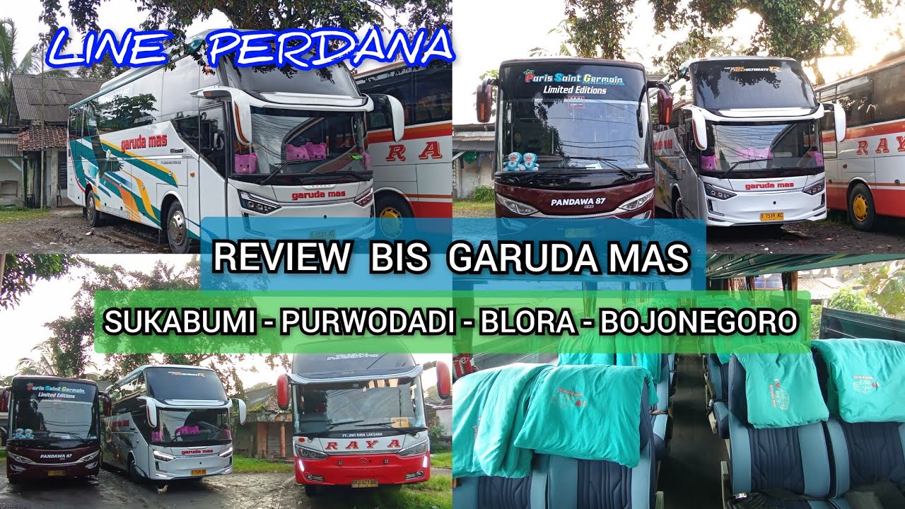 Review Bis GARUDA MAS (Sukabumi - Purwodadi - Blora - Bojonegoro) Line Perdana Dari Parungkuda