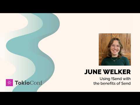 TokioConf 2026 - Using !Send with the benefits of Send by June Welker
