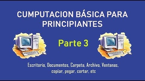 Tutorial de Computacion Principiantes Windows 10 Parte 3