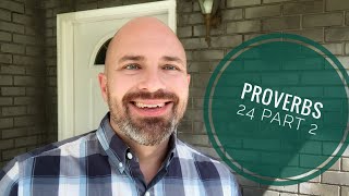 Proverbs 24 Part 2