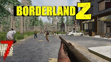 7 Days to Die - Alpha 17 - Borderland Z Mod - Multiplayer Series - S1E7 - Base Building Time!
