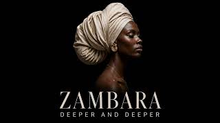 ZAMBARA - Deeper And Deeper