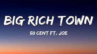 Big Rich Town(Lyrics) - 50 Cent ft. Joe