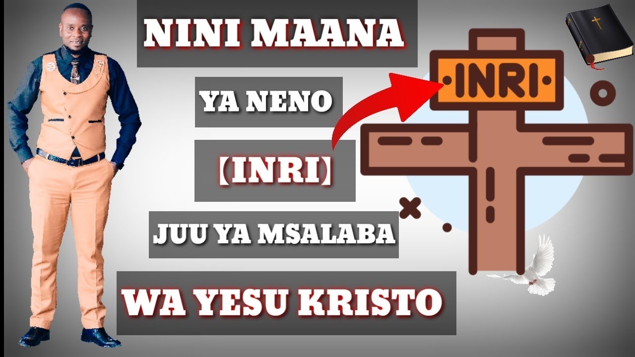 NINI MAANA YA NENO (INRI) JUU YA MSALABA LINA MAANA GANI SANA