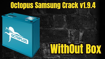 How To Setup Octopus Samsung  v1.9.4 Without Box