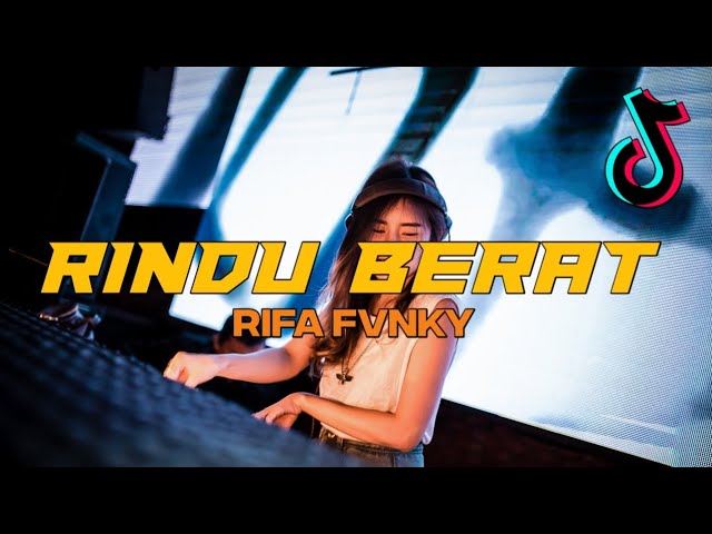 DJ RINDU BERAT  FYP TIKTOK‼️ REMIX FULL BASS  Rifa Fvnky  Nwrmxx class=