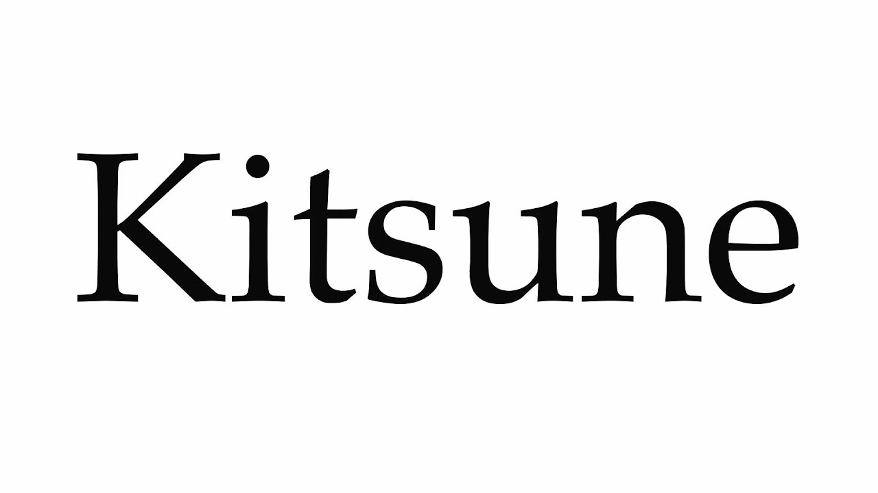 How to Pronounce Kitsune - YouTube
