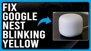 How To Fix Google Nest Blinking Yellow (What Causes The Yellow Blinking? - Simple Solutions!)