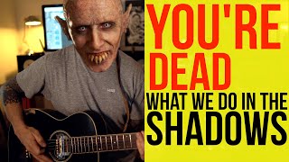 You're Dead What We Do In The Shadows Tutorial