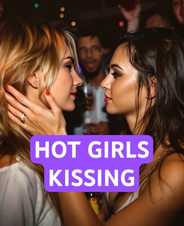 Girls Just Wanna Have Fun | Lesbians Kissing Video