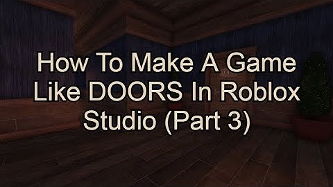 How To Make A Game Like Doors In Roblox Studio (Part 3) | Start Elevator and Random Generated Rooms
