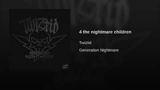 Twiztid - 4 The Nightmare Children (Generation Nightmare)