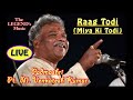 Raag Todi (FULL) LIVE Rare HQ | Pt. Venkatesh Kumar | #VKPlaylist