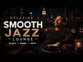Jazz Lounge 🌙 Soulful R&amp;B Jazz for Study, Work, Deep Focus &amp; Rest Relaxing Smooth