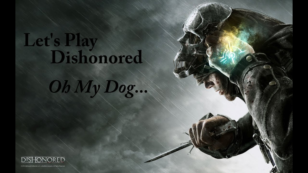 Let's Play Dishonored Part 4 Oh My Dog... YouTube