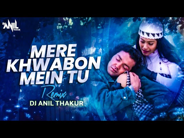 Mere Khwabon Mein Tu Meri Saanson Mein Tu Remix Dj Anil Thakur Manisha Koirala, Kajol Mix 2K24 class=