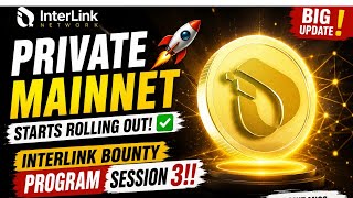 InterLink Network Private Mainnet Starts Rolling Out✅🔥 InterLink Bounty Program Session 3 !! #itl